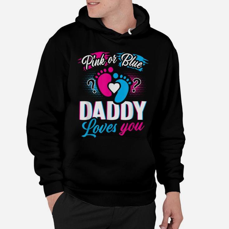 Pink Or Blue Daddy Loves You T Shirt Gender Reveal Baby Gift Hoodie