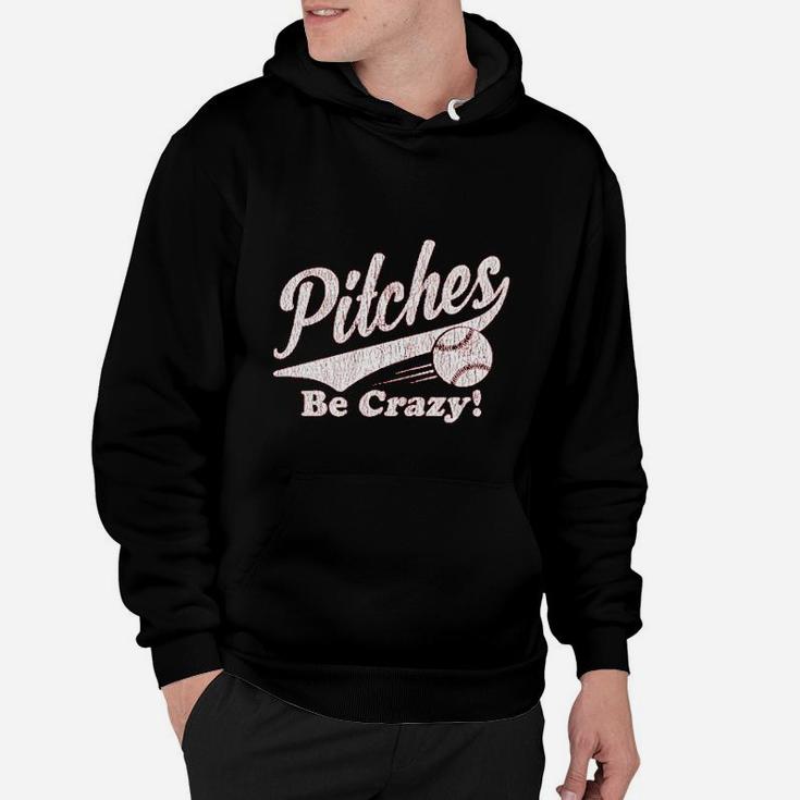 Pitches Be Crazy Funny Summer Baseball Hoodie