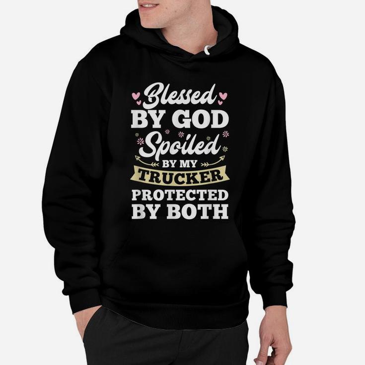 Protected By My Trucker And God Blessed Wife Hoodie