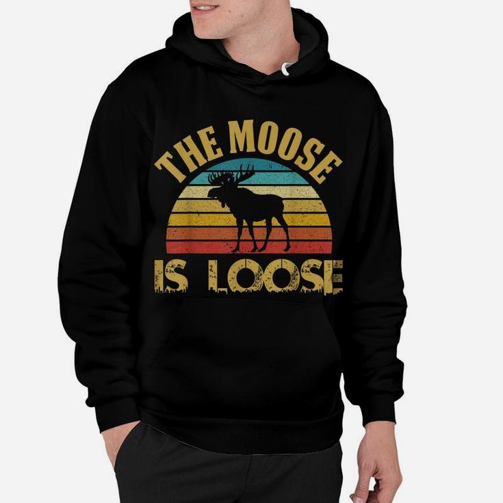 Retro Vintage Moose Is Loose Funny Moose Lover Gift Hoodie