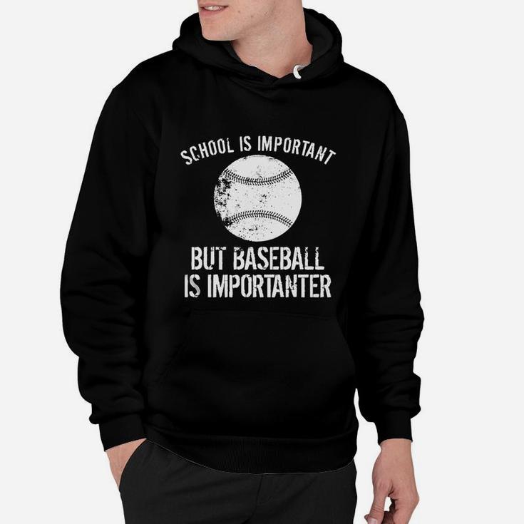 School Is Important But Baseball Is Importanter T-shirt Hoodie