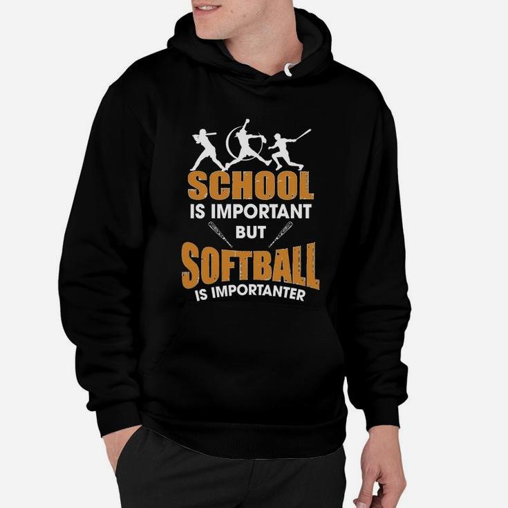 School Is Important But Softball Is Importanter T-shirt Hoodie