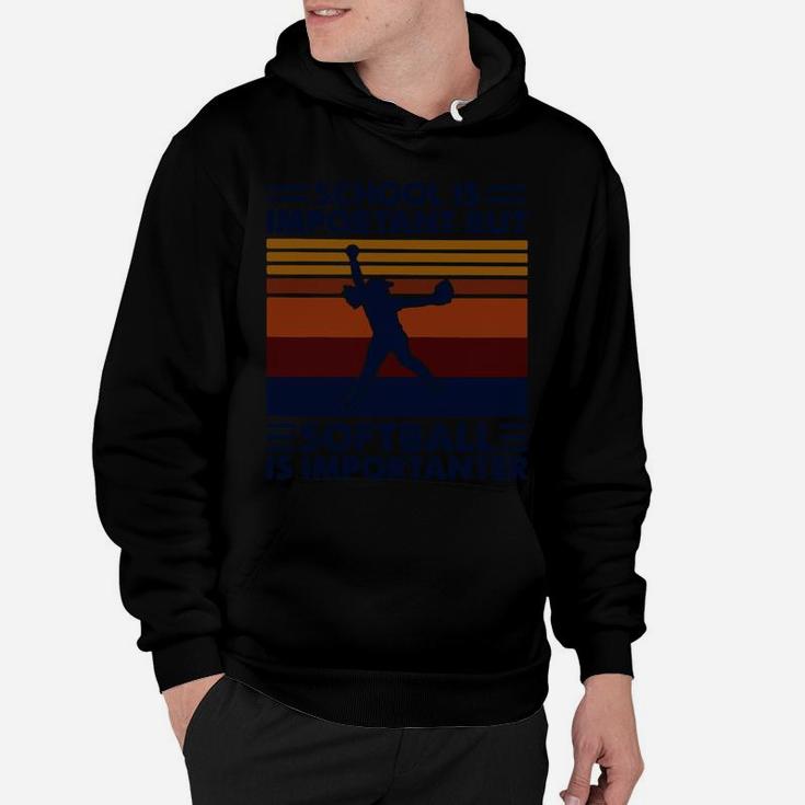 School Is Important But Softball Is Importanter Vintage Retro Shirt Hoodie