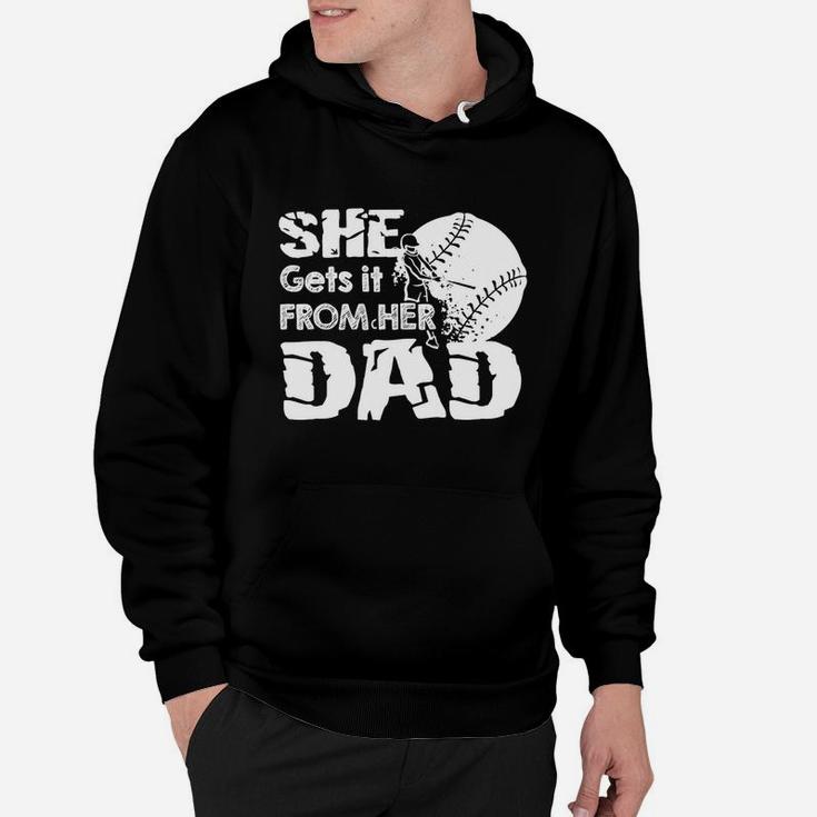 She Gets It From Her Dad Softball Shirt T-shirt Hoodie