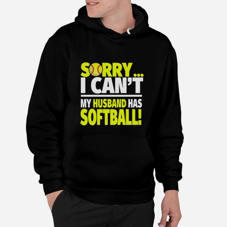 Softball Wife Shirt - Sorry I Can't My Husband Has Softball Hoodie