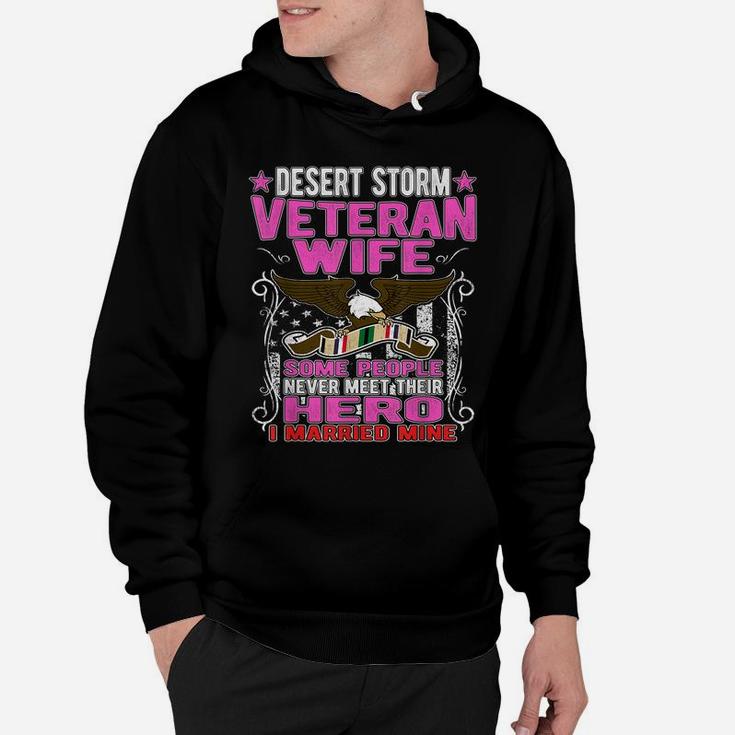Some Never Meet Their Hero - Desert Storm Veteran Wife Gifts Hoodie