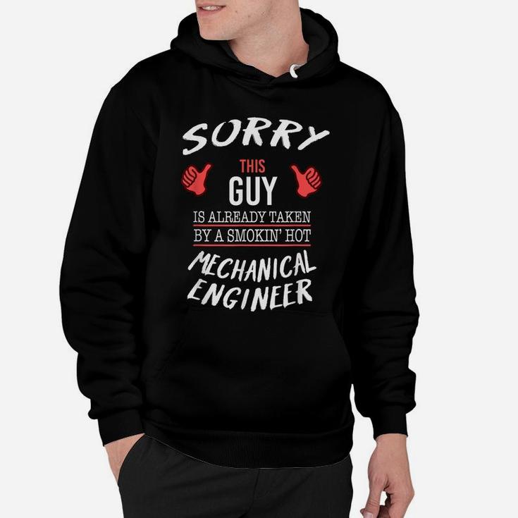 Sorry This Guy Taken By Hot Funny Mechanical Engineer Hoodie