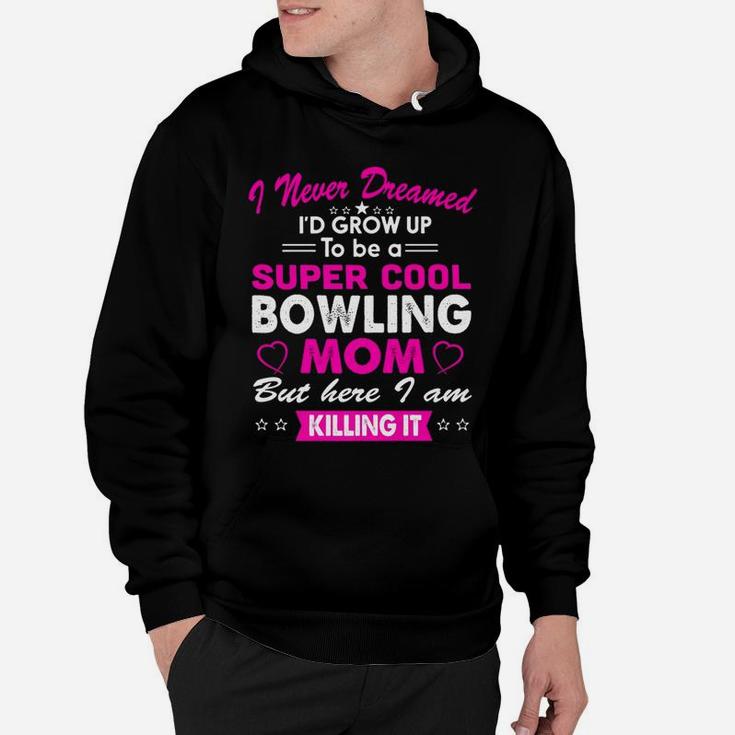 Super Cool Bowling Mom Womens Sports Hoodie