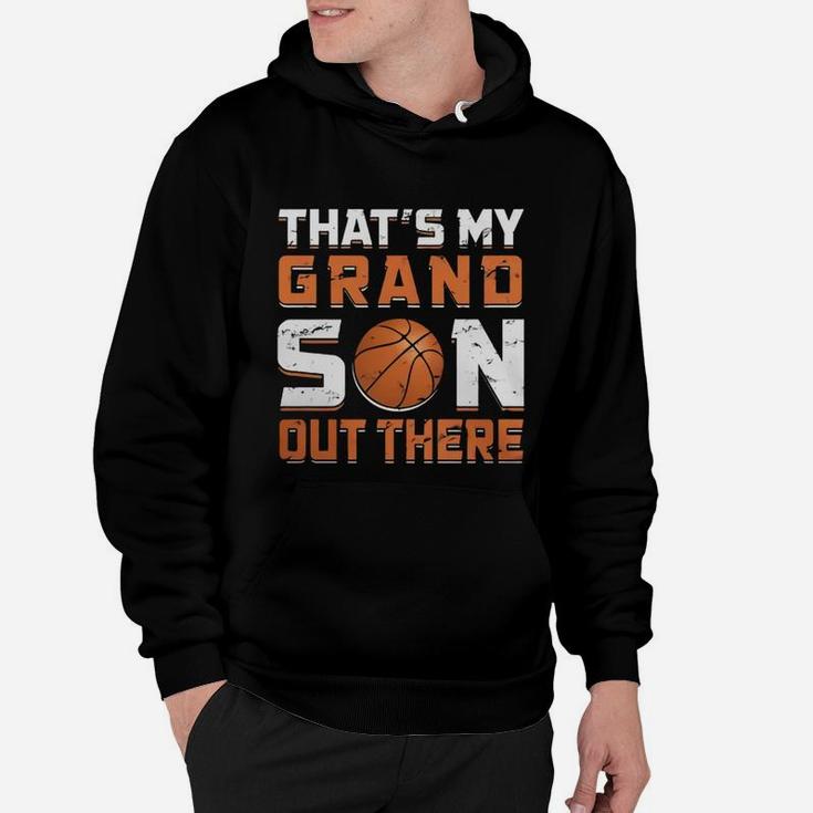Thats My Grandson Out There Basketball Hoodie