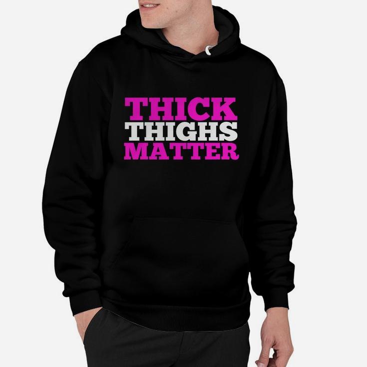 Thick Thighs Matter Funny Gym Fitness Workout T-shirt Hoodie
