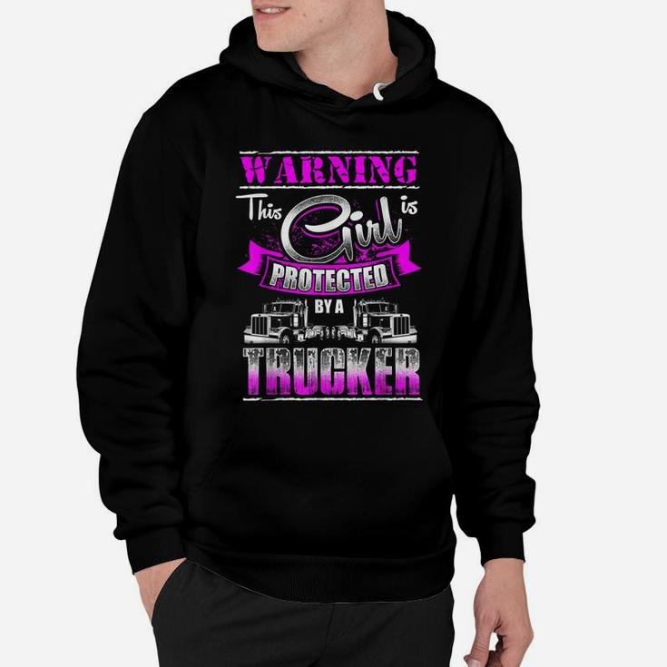This Girl Is PROTECTED Funny Truckers Trucking Hoodie