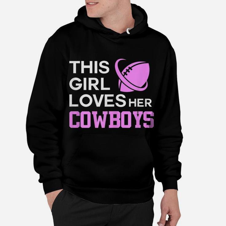 This Girl Loves Her Cowboys Cute Texas Dallas Hoodie