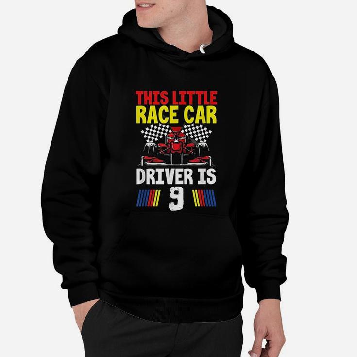 This Little Race Car Driver Is 9 Racing Birthday Party Hoodie