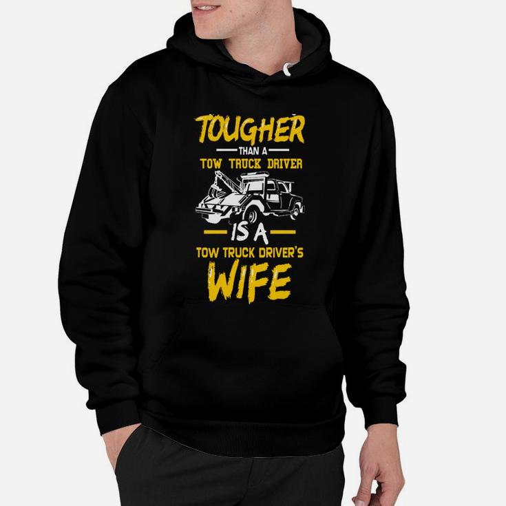 Tow Trucker Drivers Wife - Funny Tow Truck Drivers Gift Hoodie