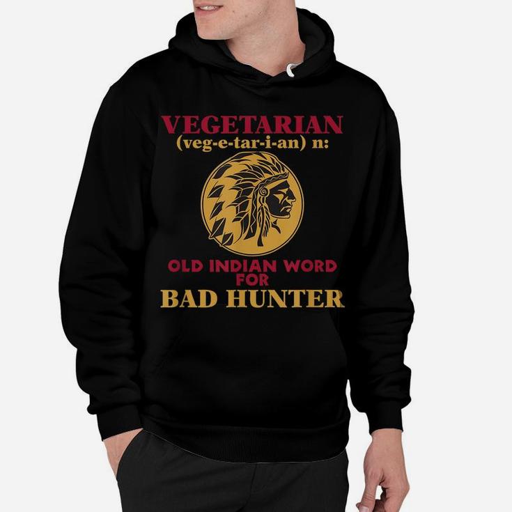 Vegetarian Old Indian Word For Bad Hunter T-Shirt Hoodie