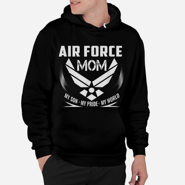 Veteran 365 Air Force Mom My Son My Pride My World Hoodie