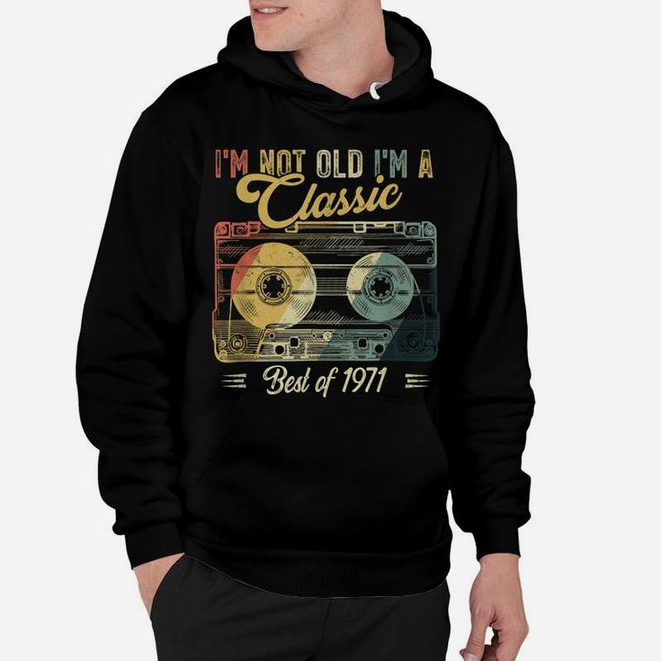 Vintage Cassette Not Old I'm A Classic 1971 49Th Birthday Hoodie