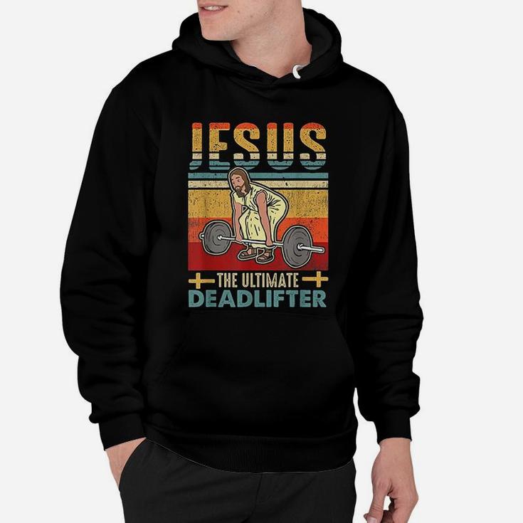 Vintage Jesus The Ultimate Deadlifter Funny Workout Gym Hoodie