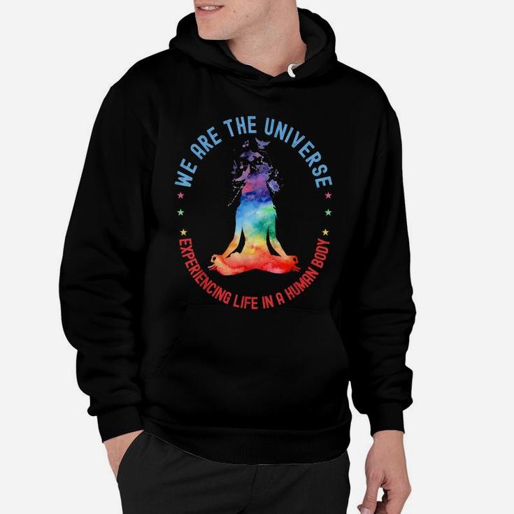 We Are The Universe Experiencing Life In A Human Body Yoga Hoodie