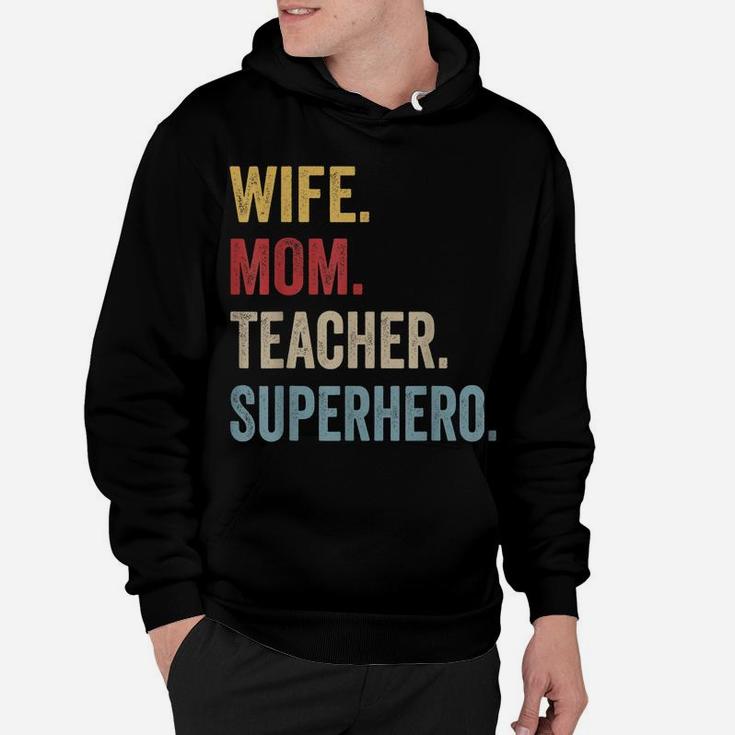 Wife Mom Teacher Superhero Mother's Day Hoodie