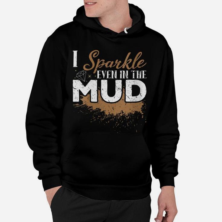 Womens I Sparkle Even In The Mud Off Roading ATV Mudding Four Wheel Hoodie