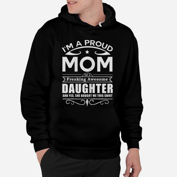 Womens I'm A Proud Mom Of A Freaking Awesome Daughter Hoodie