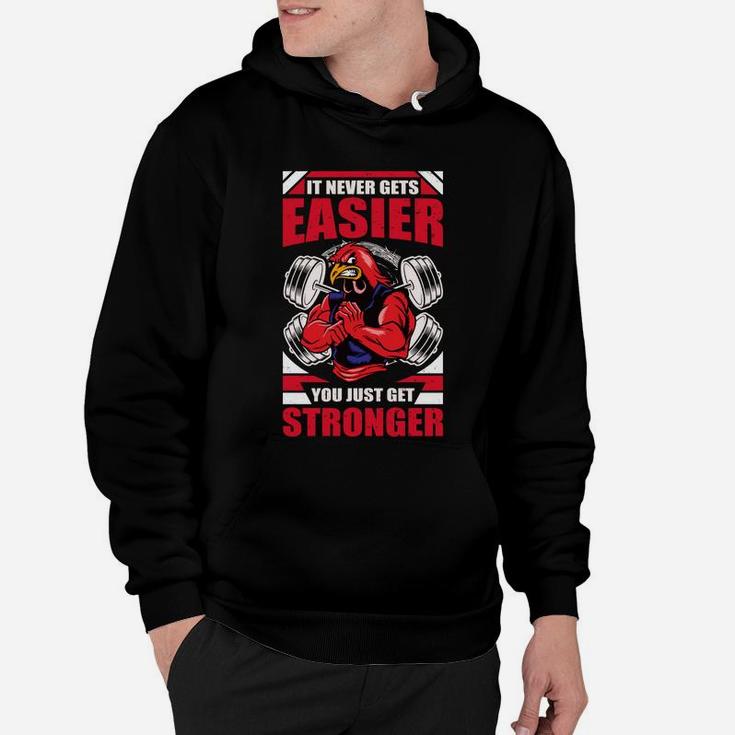 Workout It Never Gets Easier You Just Get Stronger Hoodie