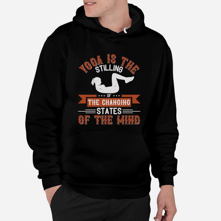 Yoga Is The Stilling Of The Changing States Of The Mind Hoodie