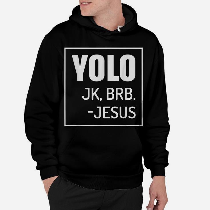Yolo Jk Brb Jesus Quotes Christ Risen Easter Day Hoodie