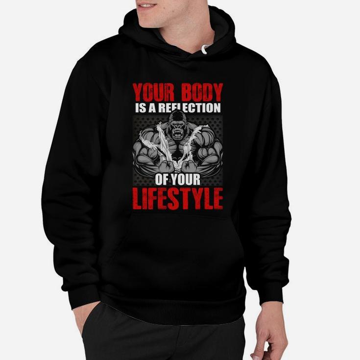 Your Body Is A Reflection Of Your Lifestyle Gym Hoodie