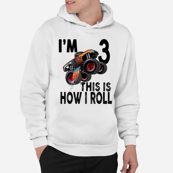 3Rd Birthday Monster Truck - This Is How I Roll Hoodie