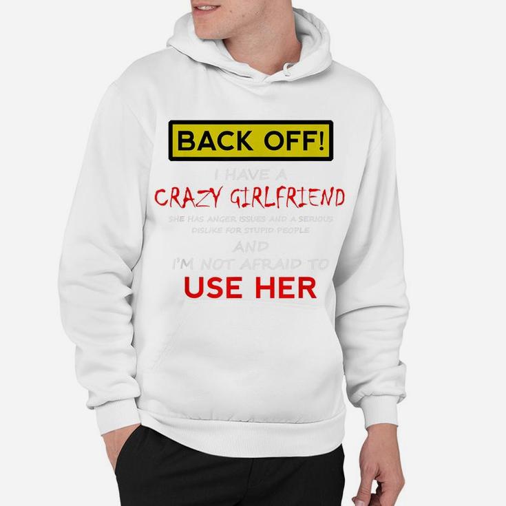 Back Off Crazy Girlfriend T-Shirt Boyfriend Christmas Gift Hoodie