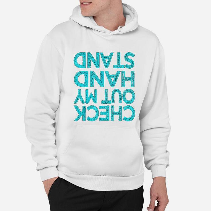 Check Out My Handstand Funny Gymnastics Gift Boys Girls Hoodie
