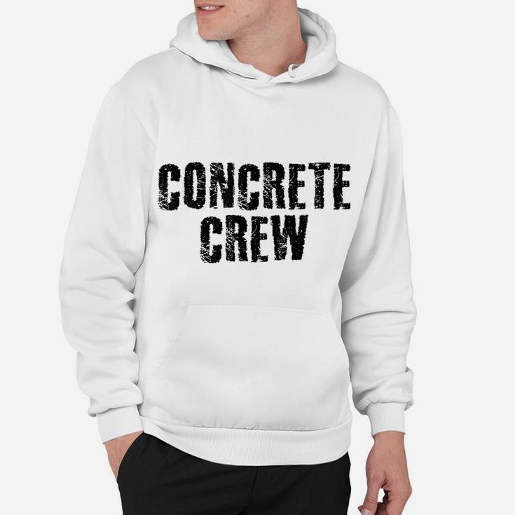CONCRETE CREW Shirt Funny Highway Road Building Gift Idea Hoodie