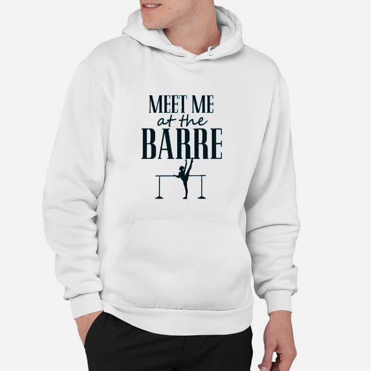 Funny Dance Workout Meet Me At The Barre Hoodie
