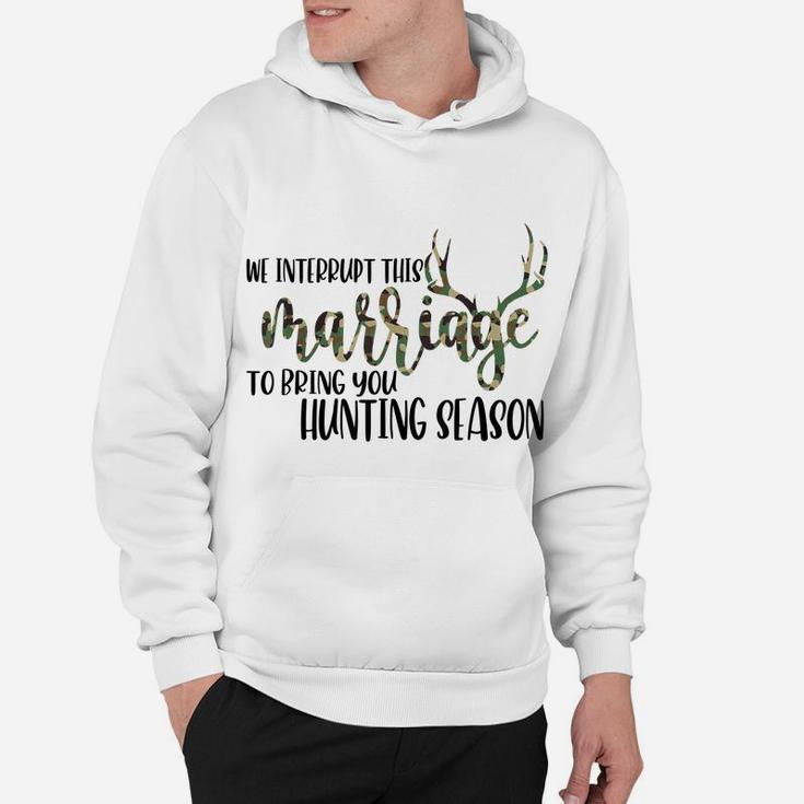 Funny Hunter's Wife Interrupt Marriage Hunting Season Gift Hoodie