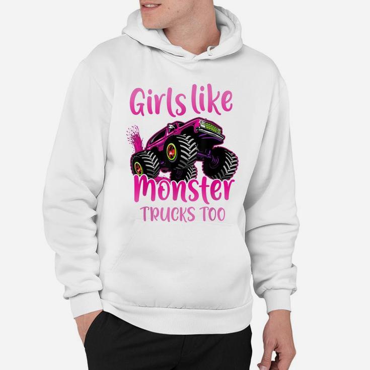 Girls Like Monster Trucks Too|Gift For Monster Truck Girls Hoodie