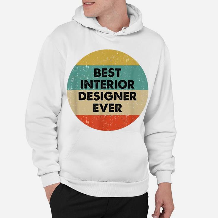 Interior Designer Shirt | Best Interior Designer Ever Hoodie