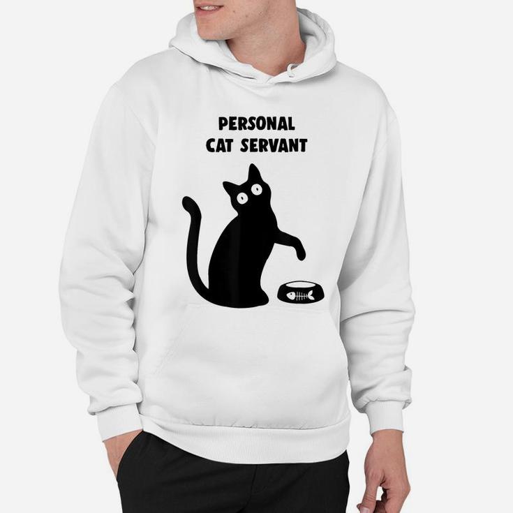 Personal Cat Servant - Black Cat Lover - Cat Mom Dad Gift Hoodie