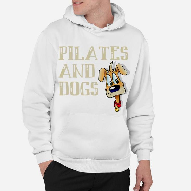 Pilates And Dogs Owner Lover Mom Instructor Teacher Hoodie