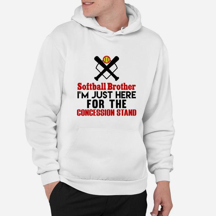 Softball Brother Im Just Here For Concession Stand Hoodie