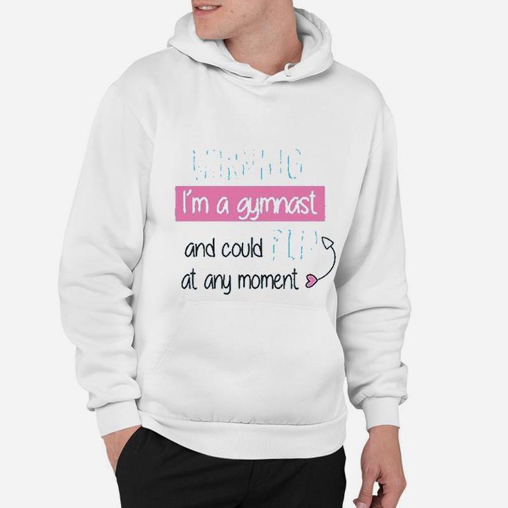 Warning I Am A Gymnast And Could Flip At Any Moment Hoodie