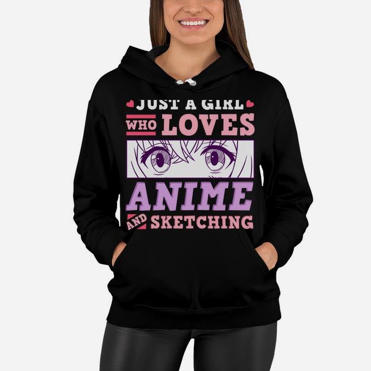 Anime And Sketching Just A Girl Who Loves Anime Gift Women Hoodie
