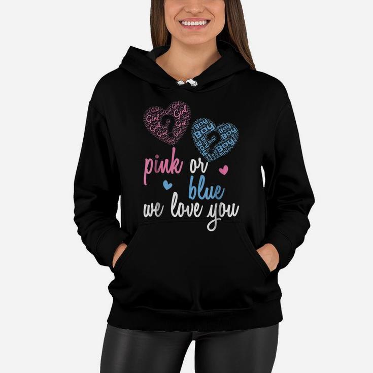 Gender Reveal Shirt | Pink Or Blue, Boy Or Girl We Love You Women Hoodie