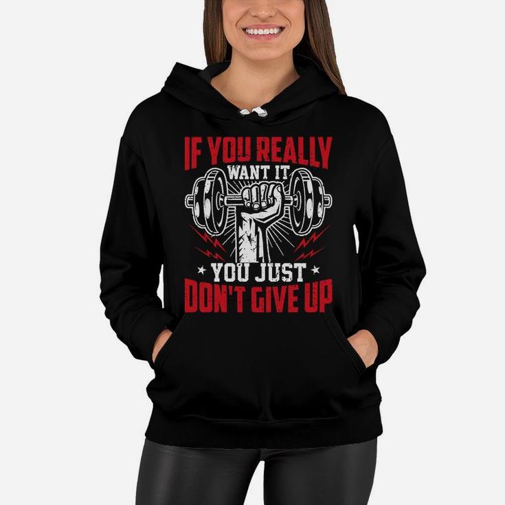 If You Really Want It You Just Dont Give Up Workout Fitness Women Hoodie