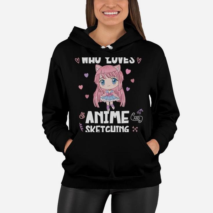 Just A Girl Who Loves Anime And Sketching Cute Kawaii Shirt Women Hoodie