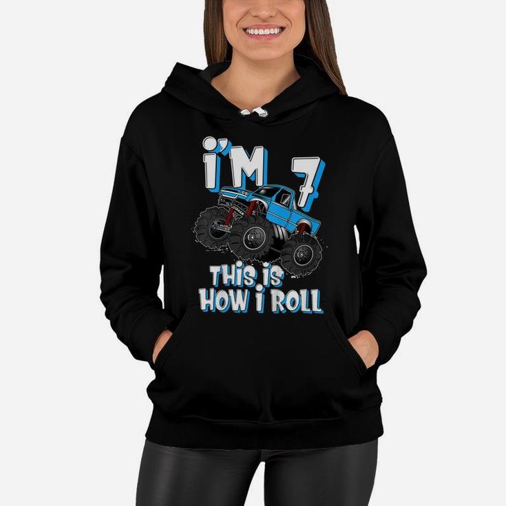 Kids Monster Truck I'm 7 This Is How I Roll 7Th Birthday Party Women Hoodie