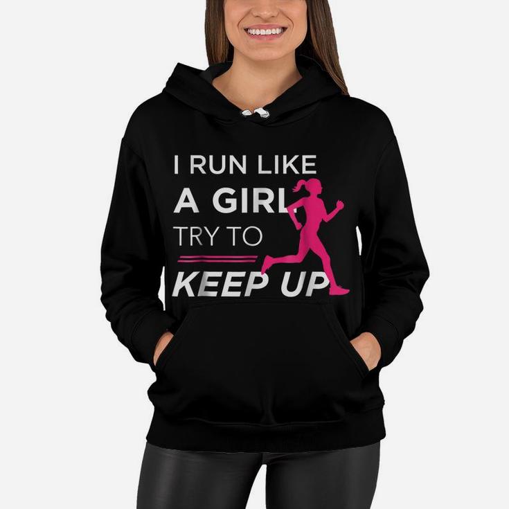 Tshirt For Female Runners - I Run Like A Girl Try To Keep Up Women Hoodie