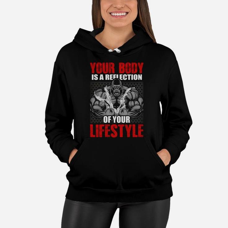 Your Body Is A Reflection Of Your Lifestyle Gym Women Hoodie