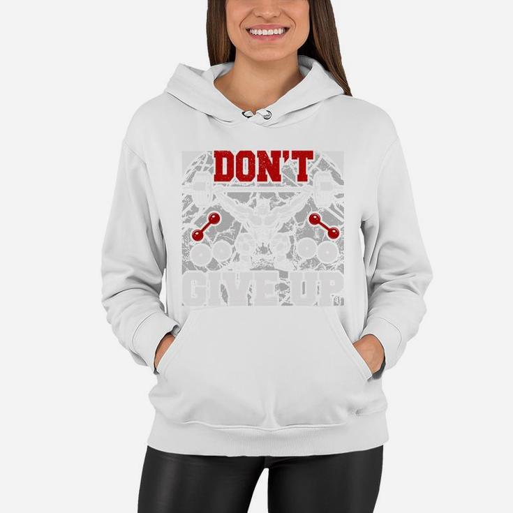 Dont Give Up Lets Do It Bodybuilding Gift Women Hoodie
